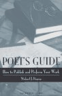 Poet's Guide : How to Publish and Perform Your Work (Slp Writers' Guide)