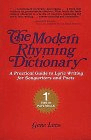 The Modern Rhyming Dictionary : How to Write Lyrics : A Practical Guide to Lyric Writing for Songwriters and Poets